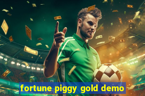 fortune piggy gold demo